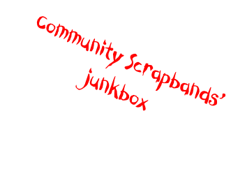 Community Scrapbands’ junkbox